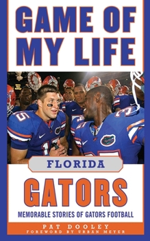 Hardcover Game of My Life: Florida Gators: Memorable Stories of Gators Football Book