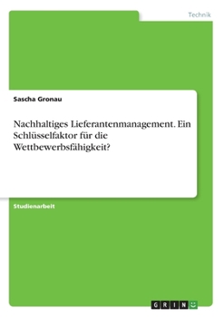 Paperback Nachhaltiges Lieferantenmanagement. Ein Schlüsselfaktor für die Wettbewerbsfähigkeit? [German] Book