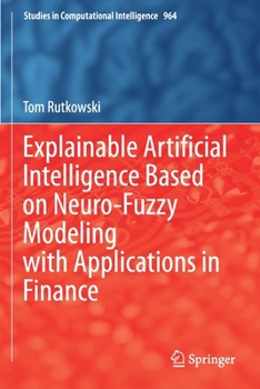 Paperback Explainable Artificial Intelligence Based on Neuro-Fuzzy Modeling with Applications in Finance Book