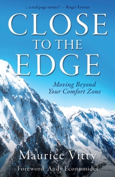 Paperback Close To The Edge: Moving Beyond Your Comfort Zone Book