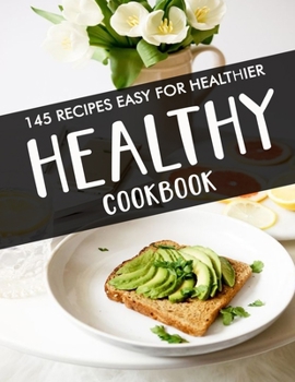 Paperback Everyday Healthy Cookbook: 145 recipes easy for healthier Book