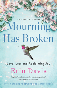 Paperback Mourning Has Broken: Love, Loss and Reclaiming Joy Book