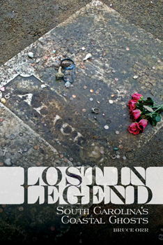 Paperback Lost in Legend: South Carolina's Coastal Ghosts and Lore Book