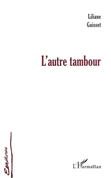 L'Autre Tambour (Écritures) (French Edition)