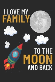 Paperback I Love My Family To The Moon And Back: Mom Mother Notebook Blank Dot Grid Family Journal dotted with dots 6x9 120 Pages Checklist Record Book Take Not Book