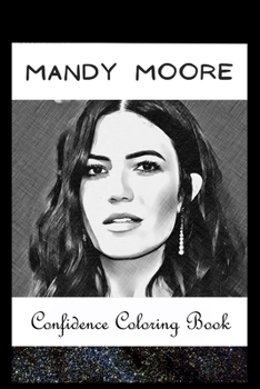 Paperback Confidence Coloring Book: Mandy Moore Inspired Designs For Building Self Confidence And Unleashing Imagination Book