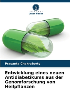 Entwicklung eines neuen Antidiabetikums aus der Genomforschung von Heilpflanzen (German Edition)