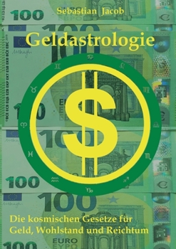 Paperback Geldastrologie: Die kosmischen Gesetze für Geld, Wohlstand und Reichtum [German] Book