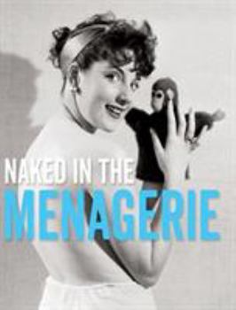 Hardcover Naked in the Menagerie Book