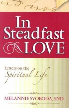 Paperback In Steadfast Love: Letters on the Spiritual Life Book