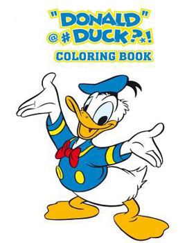 Paperback Donald Duck Coloring Book: Coloring Book for Kids and Adults, This Amazing Coloring Book Will Make Your Kids Happier and Give Them Joy Book