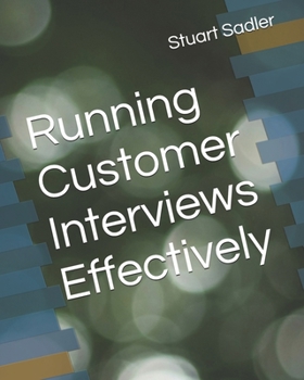 Paperback Running Customer Interviews Effectively Book