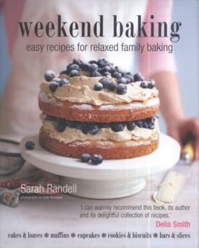 Hardcover Weekend Baking: Easy Recipes for Relaxed Family Baking. Sarah Randell Book