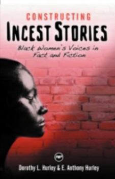 Constructing Incest Stories: Black Women's Voices in Fact and Fiction