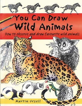 Paperback You Can Draw Wild Animals: How to Observe and Draw Favourite Wild Animals Book