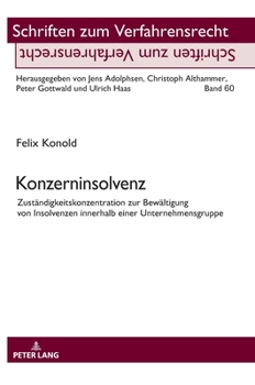 Hardcover Konzerninsolvenz: Zustaendigkeitskonzentration zur Bewaeltigung von Insolvenzen innerhalb einer Unternehmensgruppe [German] Book