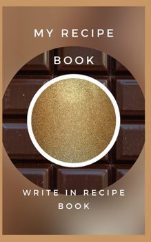 My Recipe Book - Write In Recipe Book