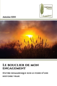Paperback Le bouclier de mon engagement [French] Book