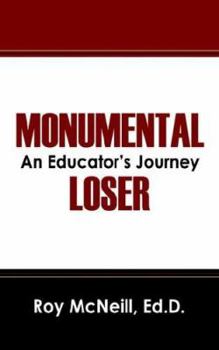 Paperback Monumental Loser: An Educator's Journey Book
