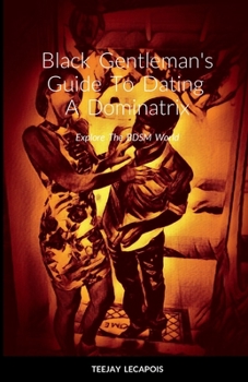 Paperback Black Gentleman's Guide To Dating A Dominatrix Book