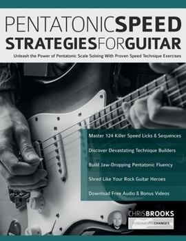 Paperback Pentatonic Speed Strategies For Guitar: Unleash the Power of Pentatonic Scale Soloing With Proven Speed Technique Exercises Book