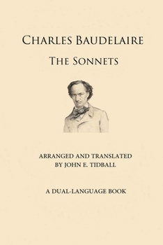 Paperback Charles Baudelaire: The Sonnets: Arranged and Translated by John E. Tidball Book