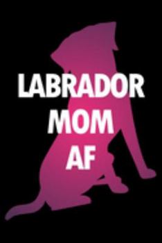 Planner: 2020 diary: Increase productivity, improve time management, reach your goals: Labrador mom AF funny trendy cover