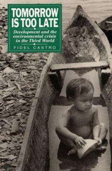 Paperback Tomorrow Is Too Late: Development and the Environmental Crisis in the Third World Book