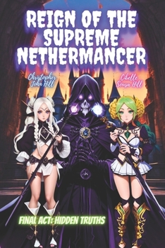 Paperback Reign of the Supreme Nethermancer (Final Act: Hidden Truths) Book