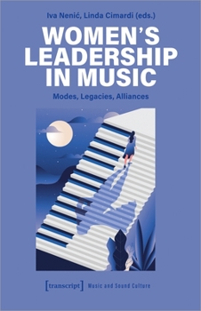 Paperback Women's Leadership in Music: Modes, Legacies, Alliances Book