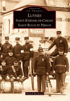 Paperback Luynes, Saint-Etienne-de-Chigny, Saint-Roch et Pernay [French] Book