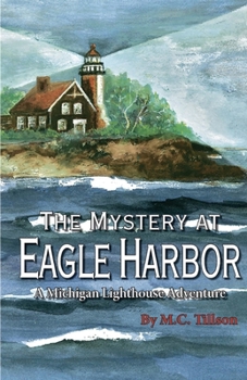 Paperback The Mystery at Eagle Harbor: A Michigan Lighthouse Adventure Book