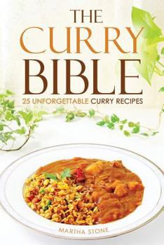 Paperback The Curry Bible - 25 Unforgettable Curry Recipes: For the everyday use Curry Cookbook Book