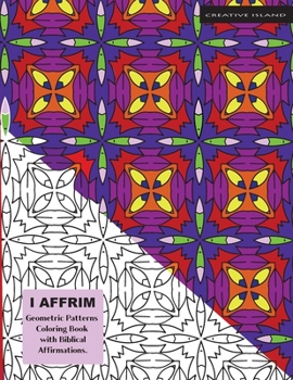 Paperback I Affirm: Geometric Patterns Coloring Book with Biblical Affirmations. Book