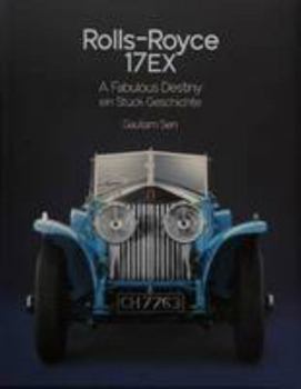 Hardcover Rolls-Royce 17EX a Fabulous Destiny: Ein Stuck Geschichte Book