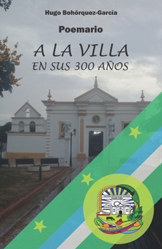 Paperback A LA VILLA en sus 300 años [Spanish] Book