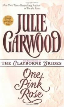 One Pink Rose - Book #2 of the Clayborne Brides: One Pink Rose, One White Rose