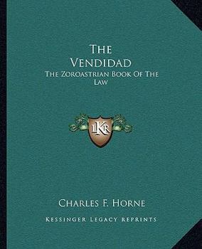 The Vendidad: The Zoroastrian Book Of The Law