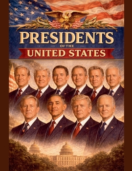 American Presidents: A Complete Chronological History