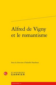 Alfred de Vigny et le Romantisme