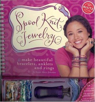 Spiral-bound Spool Knit Jewelry: Make Beautiful Bracelets, Anklets, and Rings [With Other] Book