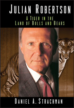 Hardcover Julian Robertson: A Tiger in the Land of Bulls and Bears Book