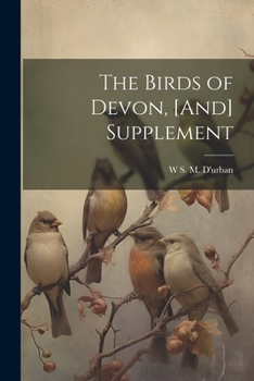 Paperback The Birds of Devon, [And] Supplement Book