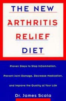 Mass Market Paperback The New Arthritis Relief Diet: Proven Steps Stop Inflammation Prevent Joint Damage Decrease Medication Improve Book