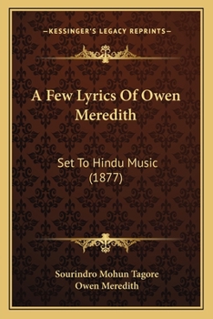 Paperback A Few Lyrics Of Owen Meredith: Set To Hindu Music (1877) Book