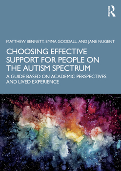 Paperback Choosing Effective Support for People on the Autism Spectrum: A Guide Based on Academic Perspectives and Lived Experience Book