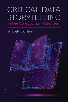 Paperback Critical Data Storytelling in the Composition Classroom Book