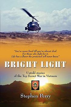 Paperback Bright Light: Untold Stories of the Top Secret War in Vietnam Book