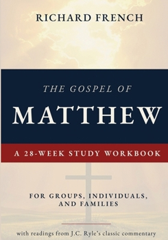 Expository Thoughts on Matthew: Study Companion: A Study Workbook for Groups, Individuals, and Families Based on J.C. Ryle's Classic Commentary