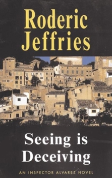 Seeing Is Deceiving (Severn House Large Print) - Book #26 of the Inspector Alvarez